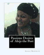 Passions Desires of Aleja the Poet