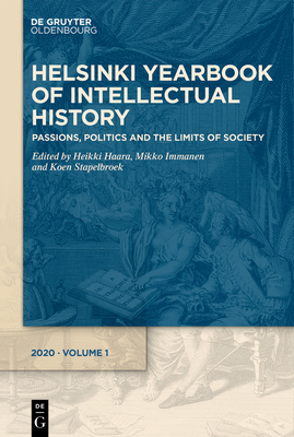 Passions, Politics and the Limits of Society - Haara, Heikki (Editor), and Stapelbroek, Koen (Editor), and Immanen, Mikko (Editor)