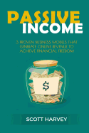 Passive Income: 3 Proven Business Models That Generate Online Revenue to Achieve Financial Freedom