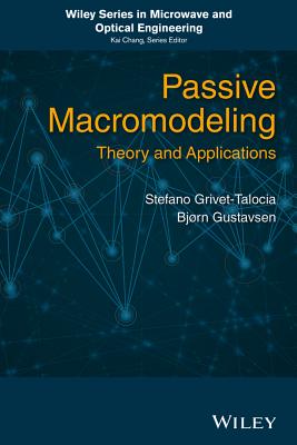 Passive Macromodeling: Theory and Applications - Grivet-Talocia, Stefano, and Gustavsen, Bjorn