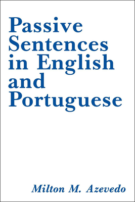 Passive Sentences in English and Portuguese - Azevedo, Milton M