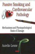 Passive Smoking and Cardiovascular Pathology: Mechanisms and Physiopathological Bases of Damage