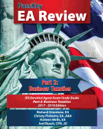 Passkey EA Review, Part 2: Business Taxation: IRS Enrolled Agent Exam Study Guide 2017-2018 Edition