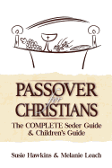 Passover for Christians Complete Seder Guide