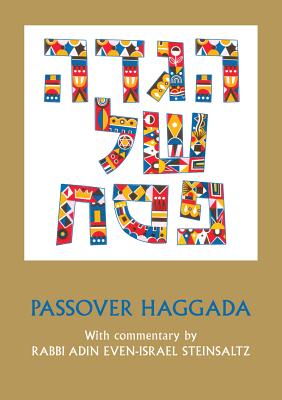 Passover Haggada with Commentary by Rabbi Adin Even-Israel Steinsaltz - Steinsaltz, Adin, Rabbi