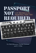 Passport Not Required: U.S. Volunteers in the Royal Navy, 1939-1941