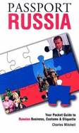 Passport Russia: Your Pocket Guide to Russian Business, Customs & Etiquette