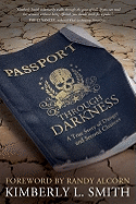Passport Through Darkness: A True Story of Danger and Second Chances