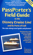 Passporter's Field Guide to the Disney Cruise Line: The Take-Along Travel Guide and Planner