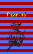 Password: An Organizer for All Your Passwords, Password Log Book, Internet Password Organizer, Alphabetical Password Book, Logbook To Protect Usernames and ... notebook, password book small 5" x 8"