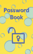 Password Book: An Organizer for All Your Passwords, Password Log Book, Internet Password Organizer, Alphabetical Password Book, Logbook To Protect Usernames and ... notebook, password book small 5" x 8"