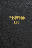 Password Log: Logbook for men or women to record your passwords, Notebook 6x9 100 pages Lined Interiors black cover