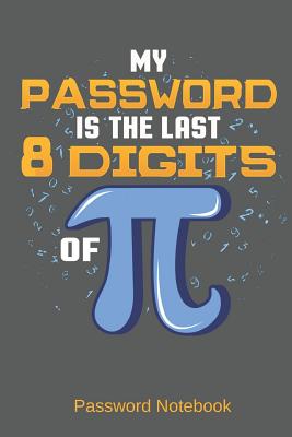 Password Notebook: Internet Address & Password Log Book - 100 Alphabetical Pages - Small Size 6 X 9 - Soft Glossy Cover - My Password Is the Last 8 Digits of Pi - Raleigh, Rose