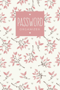 Password Organizer: 300+ Alphabetical Password Book and Logbook to Protect User and Password
