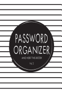 Password Organizer and Hide This Book: 6" X 9" Password Organizer Book with Tabs Over 350 Record User and Password. Keep Favorite Website, Username, Email Used, and Passwords in One Easy, Convenient Place