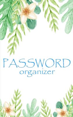 Password Organizer: Internet Password Book - Keep Your Usernames and Password Alphabetical with Tabs Over 100 Pages and 300 User&Pass: Password Organizer - MS Password
