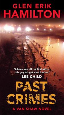 Past Crimes: A Van Shaw Novel - Hamilton, Glen Erik