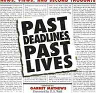 Past Deadlines, Past Lives: News, Views and Second Thoughts