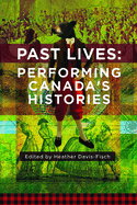 Past Lives: Performing Canada's Histories