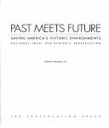 Past Meets Future: Saving America's Historic Environments - Lee, Antoinette J