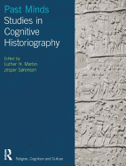 Past Minds: Studies in Cognitive Historiography