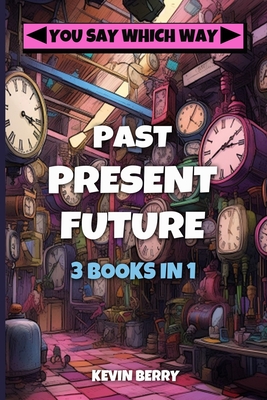 Past Present Future: Three Adventures In One - Duel at Dawn, Mystery Movie Madness, Stranded Starship - Berry, Kevin