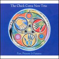 Past, Present & Futures - The Chick Corea New Trio