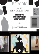 Past Realization - Essays on Contemporary European Art, XX-XXI