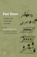 Past Tense: Studies in the Archaeology of Conflict