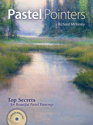 Pastel Pointers: Top 100 Secrets for Beautiful Paintings - McKinley, Richard