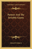 Pasteur And The Invisible Giants