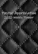 Pastor Appreciation 2020 Weekly Planner: For Organizing Monthly Church Celebrations