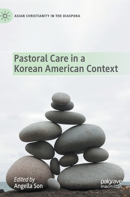 Pastoral Care in a Korean American Context - Son, Angella (Editor)