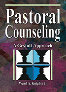 Pastoral Counseling: A Gestalt Approach