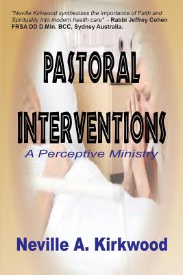 Pastoral Interventions: A Perceptive Ministry - Kirkwood, Neville a