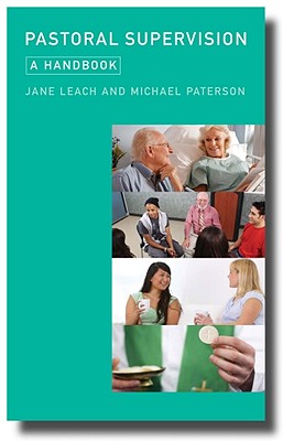 Pastoral Supervision: A Handbook - Leach, Jane, and Paterson, Michael