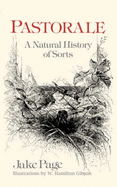 Pastorale: A Natural History of Sorts - Page, Jake