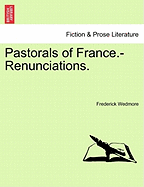 Pastorals of France.-Renunciations. - Wedmore, Frederick, Sir