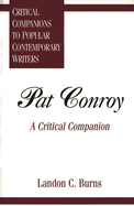 Pat Conroy: A Critical Companion