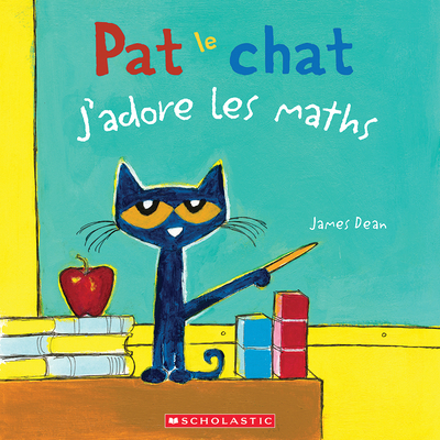 Pat Le Chat: j'Adore Les Maths - Dean, James (Illustrator)