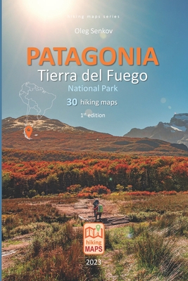 PATAGONIA, Tierra del Fuego National Park, hiking maps - Senkov, Oleg