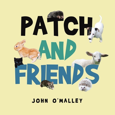 Patch and Friends - O'Malley, John