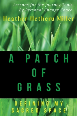 Patch of Grass: Defining My Sacred Space - Young, A'Rita Parks (Editor), and Miller, Heather Hetheru