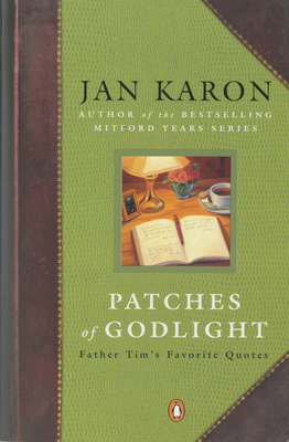 Patches of Godlight: Father Tim's Favorite Quotes - Karon, Jan