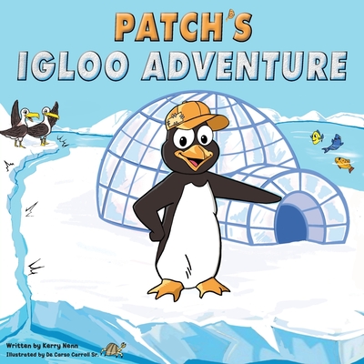 Patch's Igloo Adventure - Nenn, Kerry