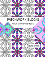 Patchwork Blocks Colouring Book: A Selection of More Than 20 Patchwork and Applique Blocks for Colouring.