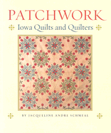 Patchwork: Iowa Quilts and Quilters
