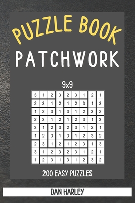 Patchwork Puzzle Book - 200 Easy Puzzles 9x9 (Keep Your Brain Healthy) - Harley, Dan