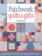 Patchwork Quilts & Gifts: 20 Patchwork and Appliqu? Quilts from Cowslip