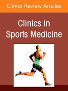 Patellofemoral Instability Decision Making and Techniques, an Issue of Clinics in Sports Medicine: Volume 41-1